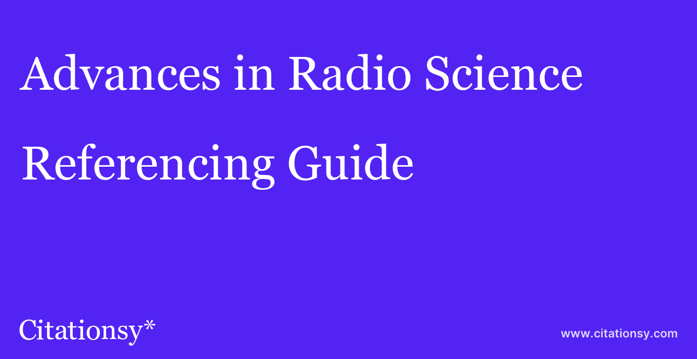 cite Advances in Radio Science  — Referencing Guide